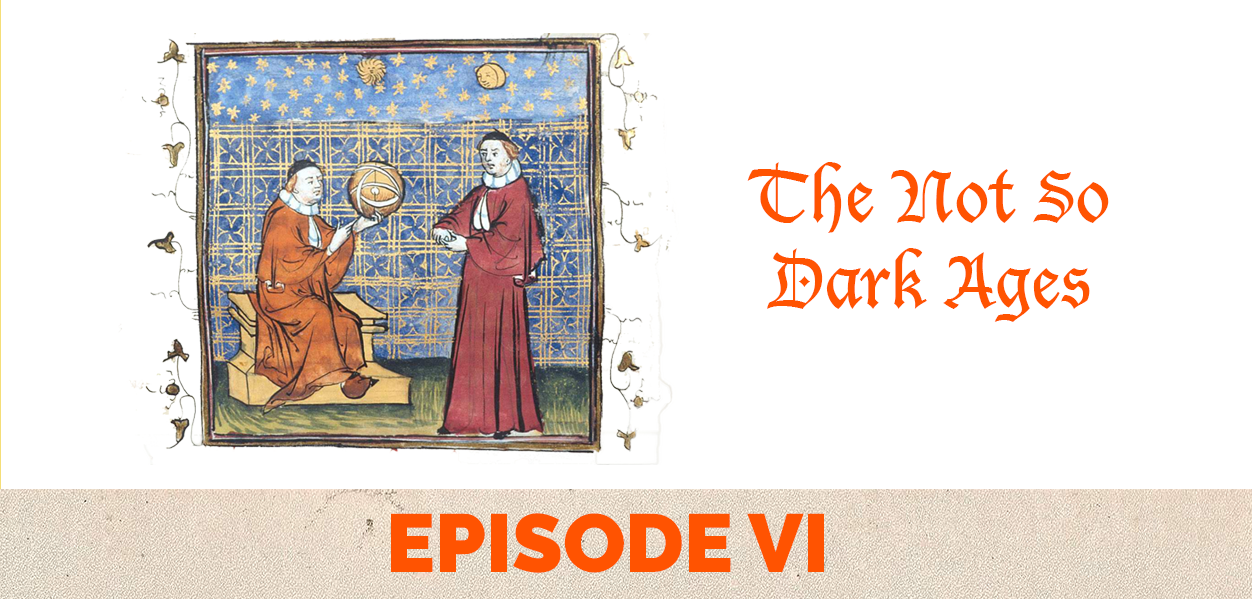 The not so dark Middle Ages